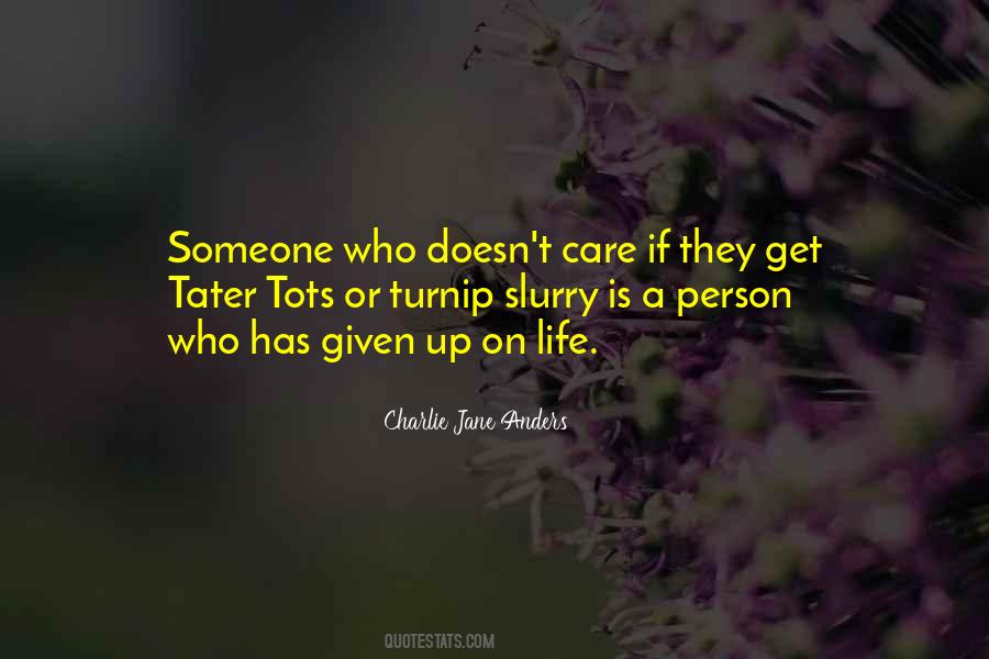 Quotes About Someone Who Doesn't Care #1040970