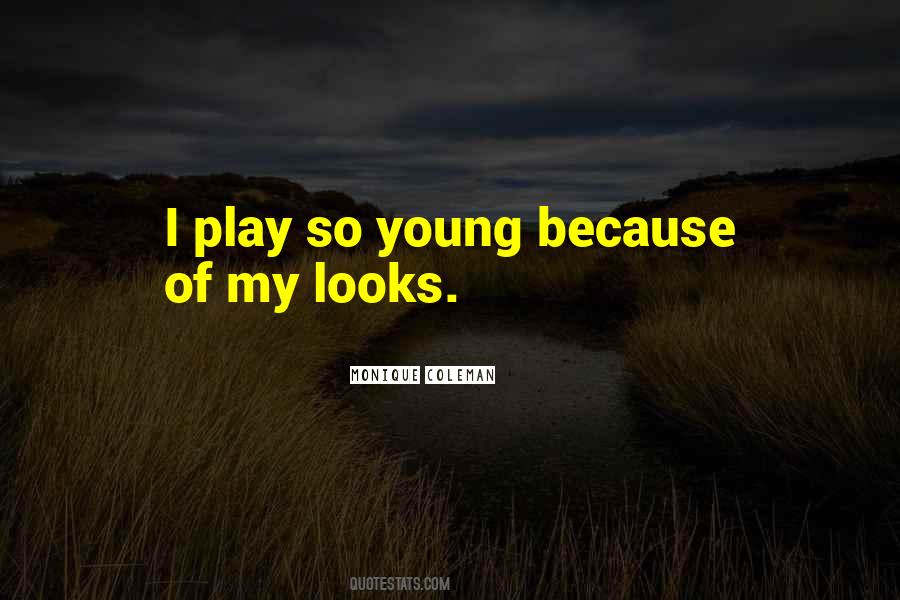 Quotes About My Looks #744602