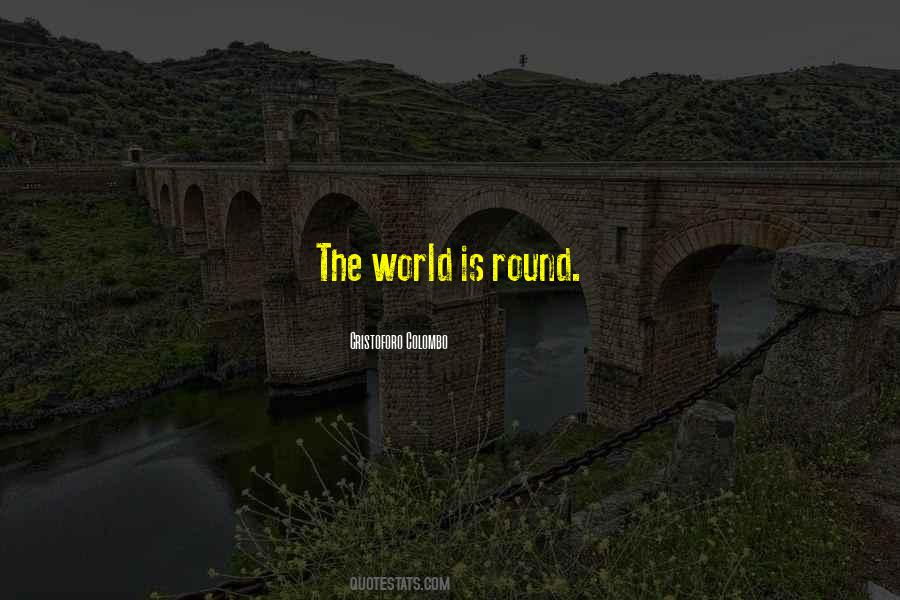 Quotes About World Is Round #713883