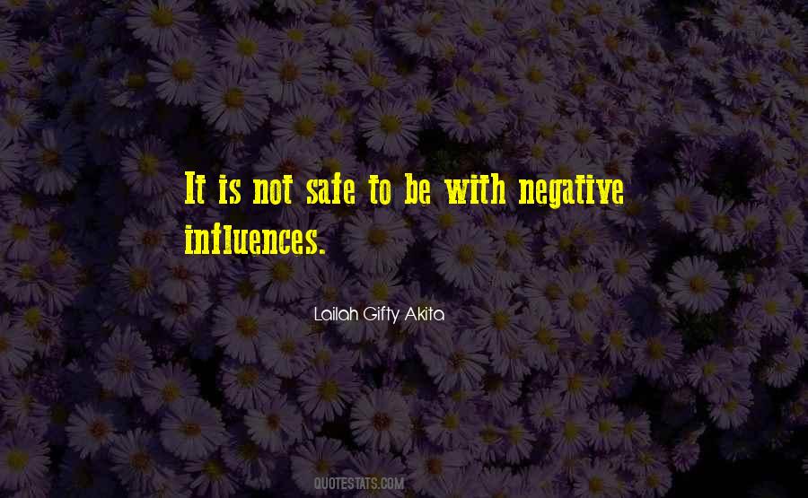 Quotes About Negative Influences #805681