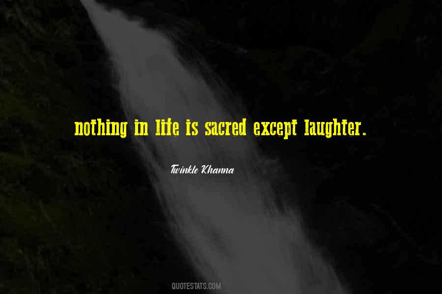 Life Is Sacred Quotes #1661462
