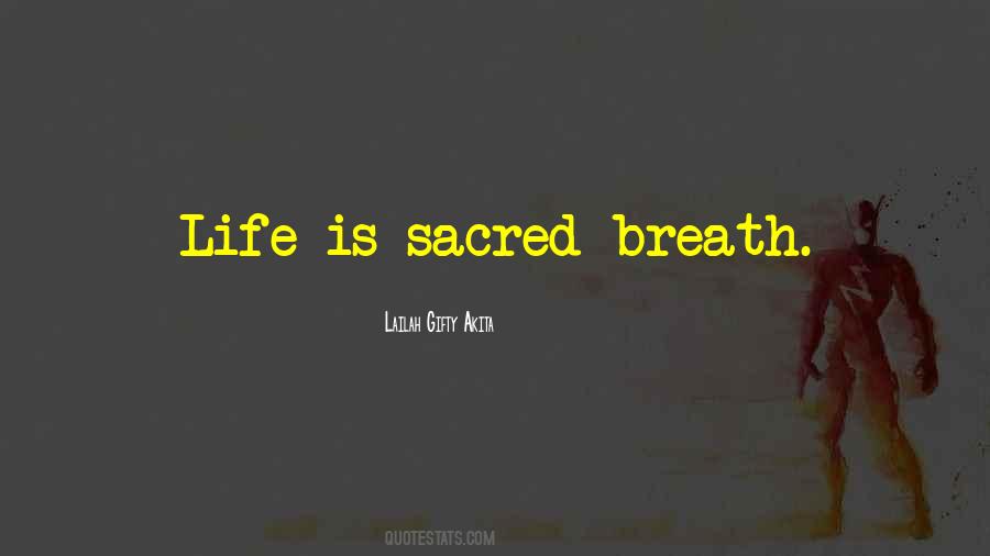 Life Is Sacred Quotes #927050