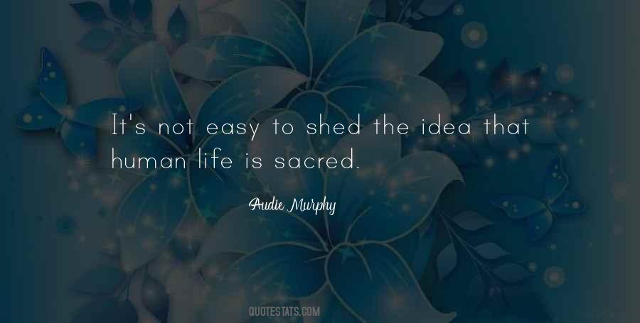 Life Is Sacred Quotes #987485