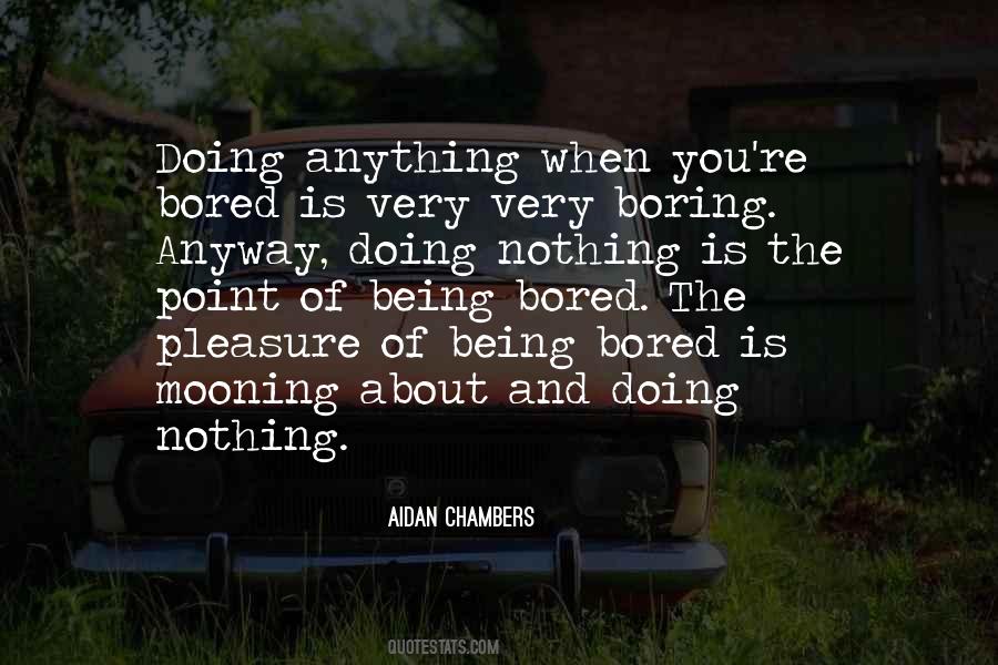 Quotes About Doing Nothing #83712