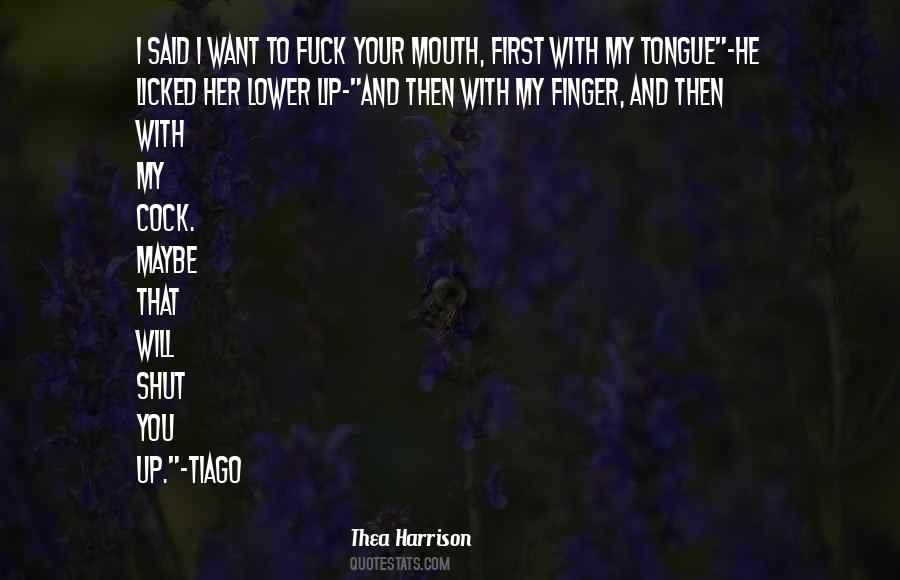 Quotes About Shut Up Your Mouth #1827065