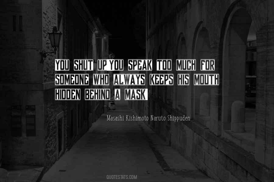 Quotes About Shut Up Your Mouth #1870153