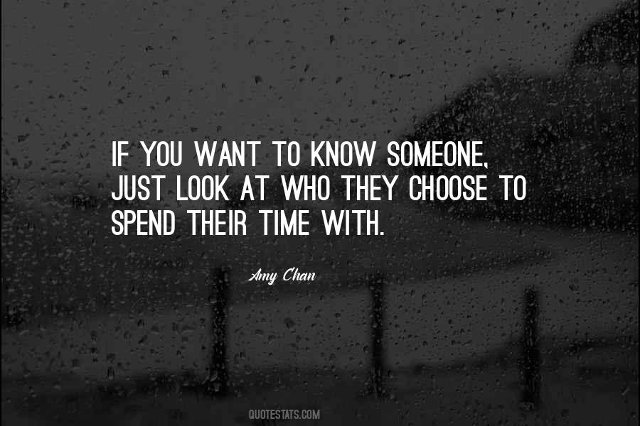 Quotes About Spend Time With Someone #1136858