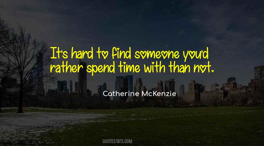 Quotes About Spend Time With Someone #1612183