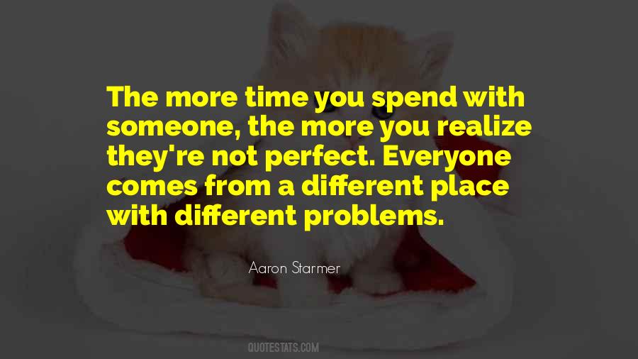 Quotes About Spend Time With Someone #1701057