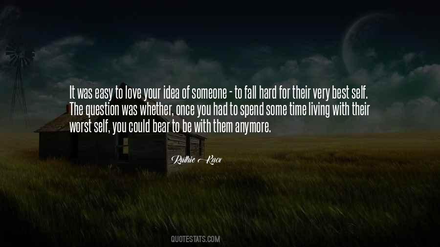 Quotes About Spend Time With Someone #1761732