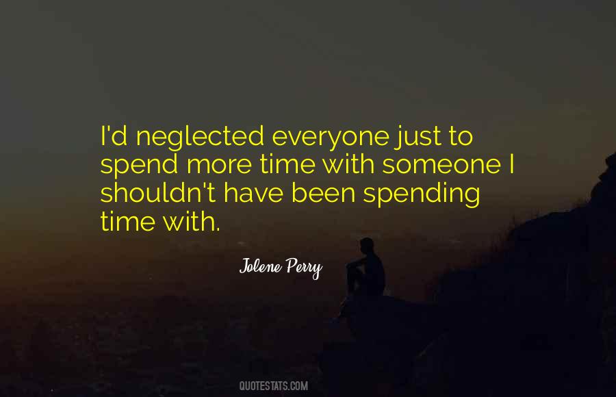 Quotes About Spend Time With Someone #690531