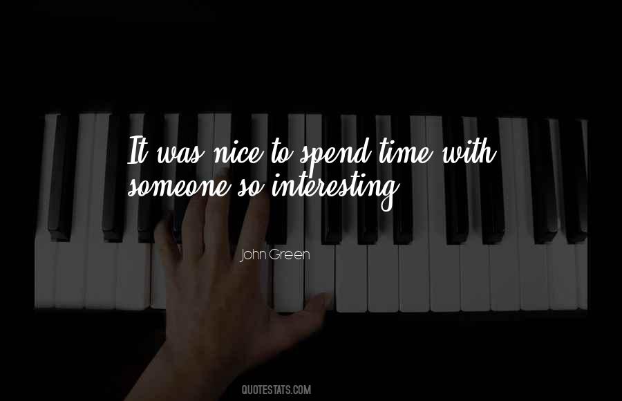 Quotes About Spend Time With Someone #881360