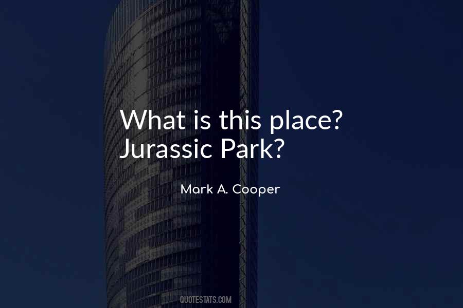 Quotes About Jurassic Park #1295914