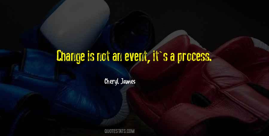 Quotes About Process Change #569552