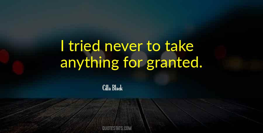 Never Take For Granted Quotes #1070312