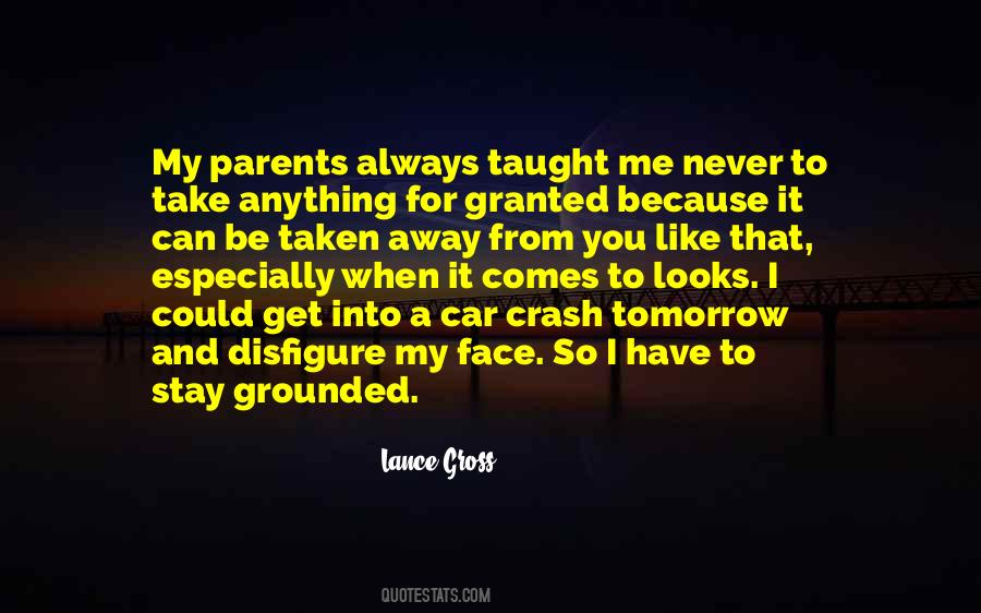 Never Take For Granted Quotes #1608366