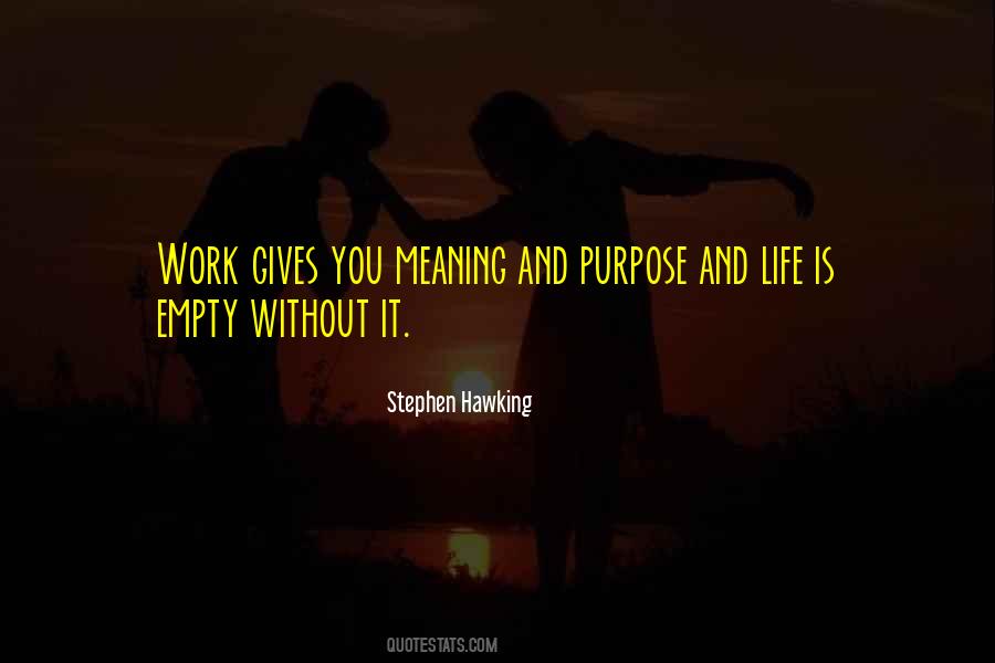 Quotes About Meaning And Purpose #1586773