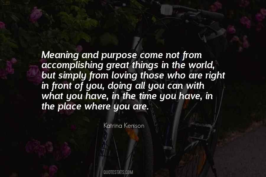 Quotes About Meaning And Purpose #1601718