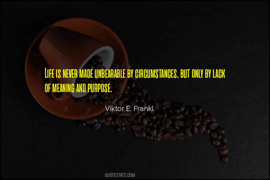 Quotes About Meaning And Purpose #1689355