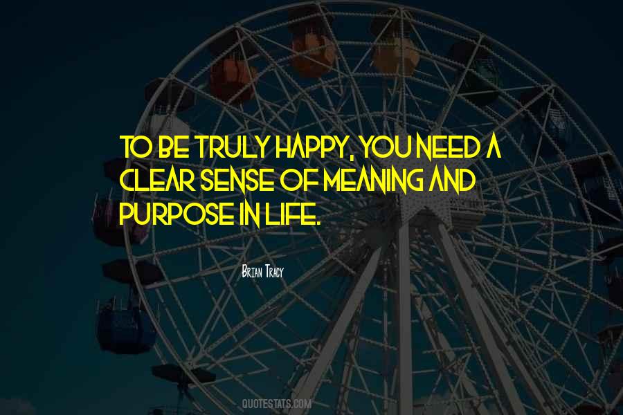 Quotes About Meaning And Purpose #71333