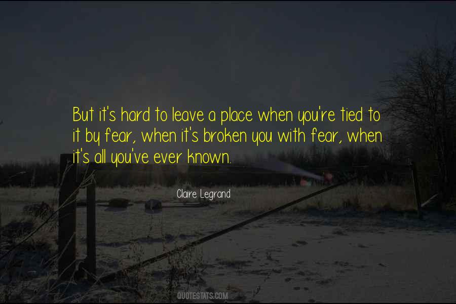 Quotes About Hard To Leave #1211