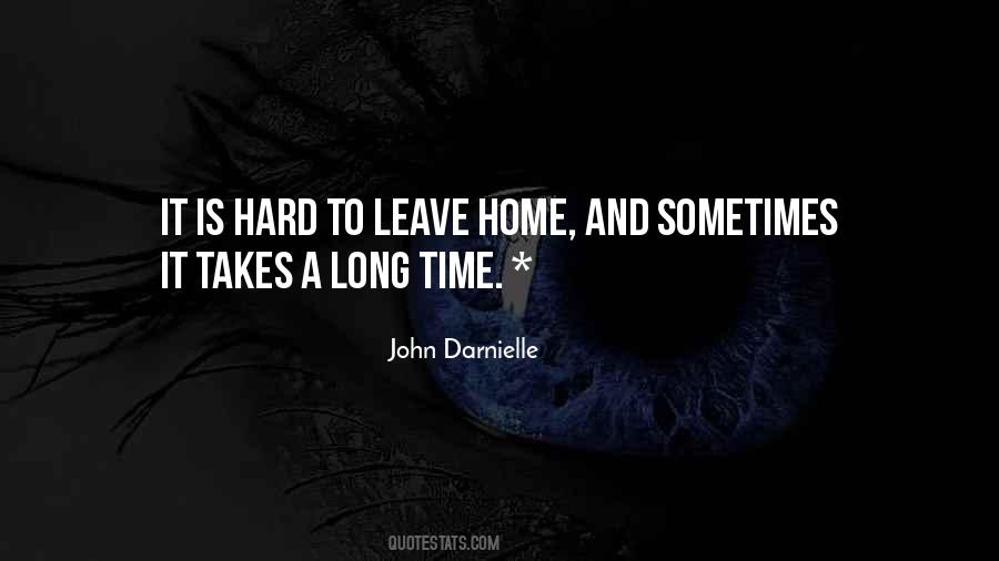 Quotes About Hard To Leave #1381136