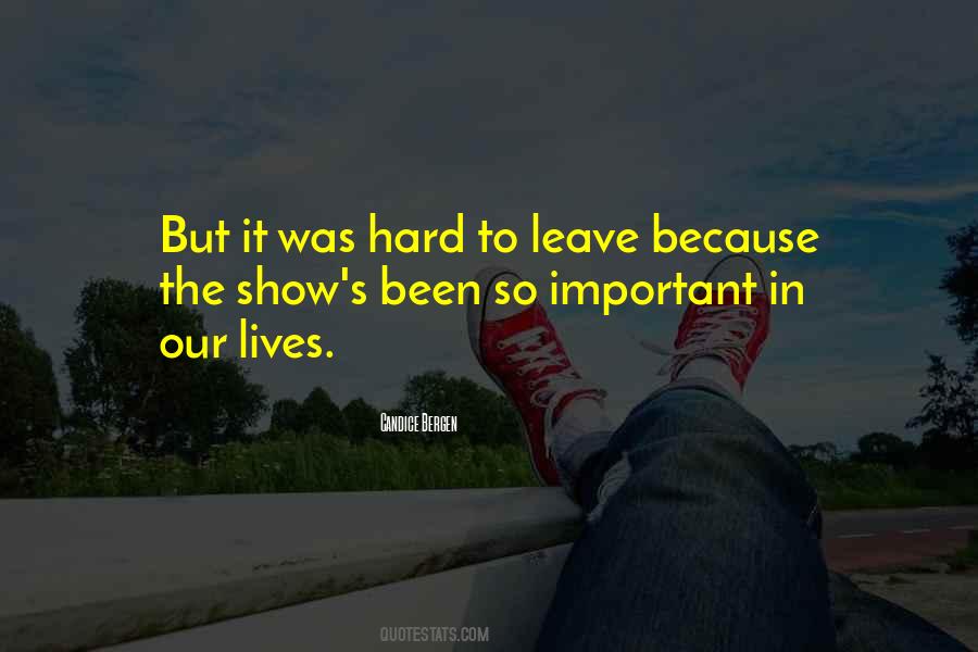 Quotes About Hard To Leave #158441