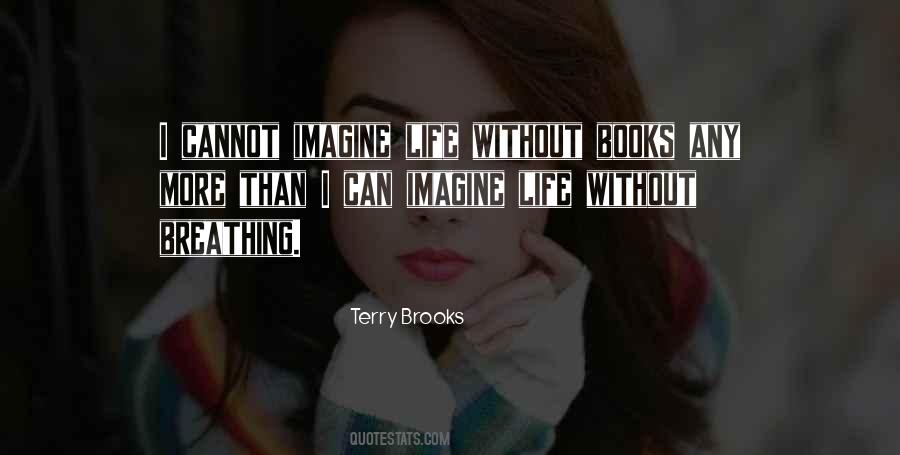 Quotes About Life Without Books #1823326