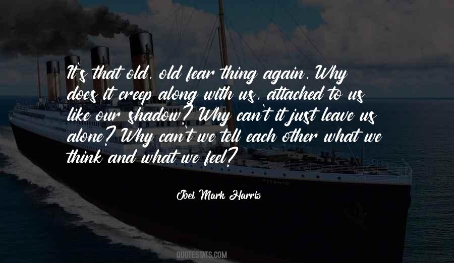 Creep Up And Tell Me Quotes #432540