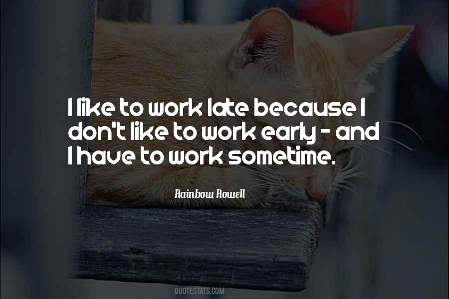 Work Late Quotes #1046143