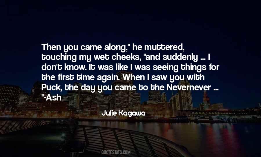 Quotes About When I Saw You For The First Time #800974