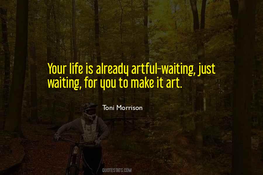 Quotes About Artful Life #1301859