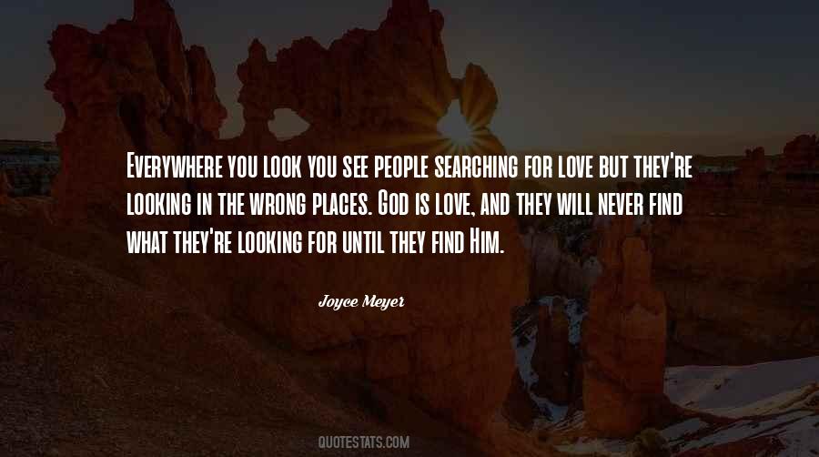 Quotes About Looking For Love In The Wrong Places #1077140