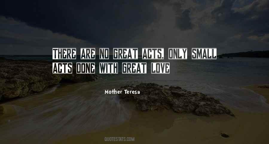 Quotes About Small Acts Of Love #1022459