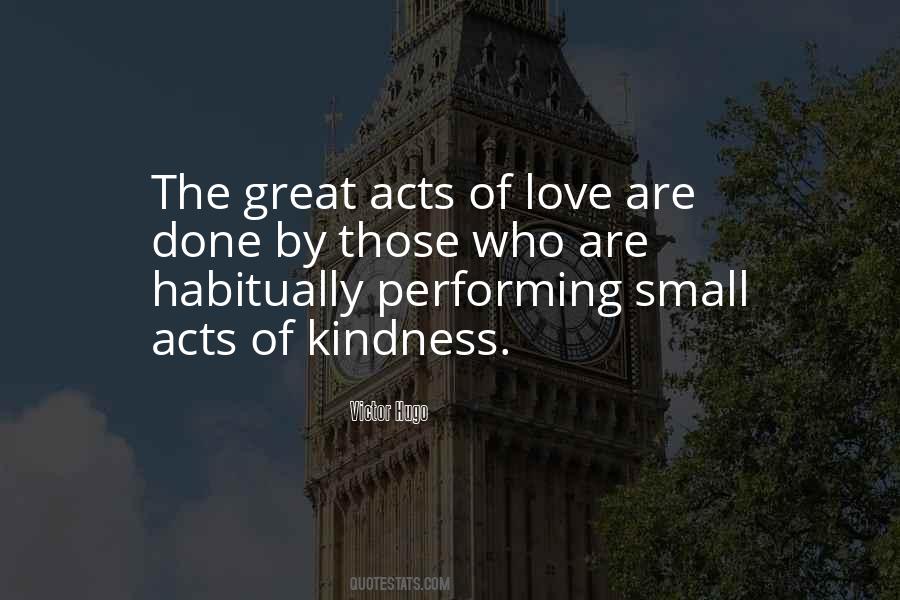 Quotes About Small Acts Of Love #1059281