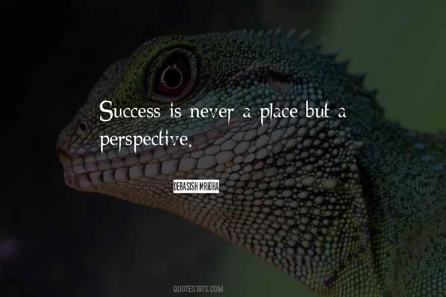 Success Is Never A Place Quotes #155762