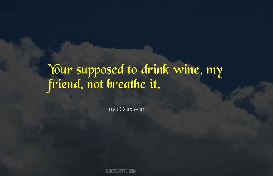 Quotes About Drink Wine #168739