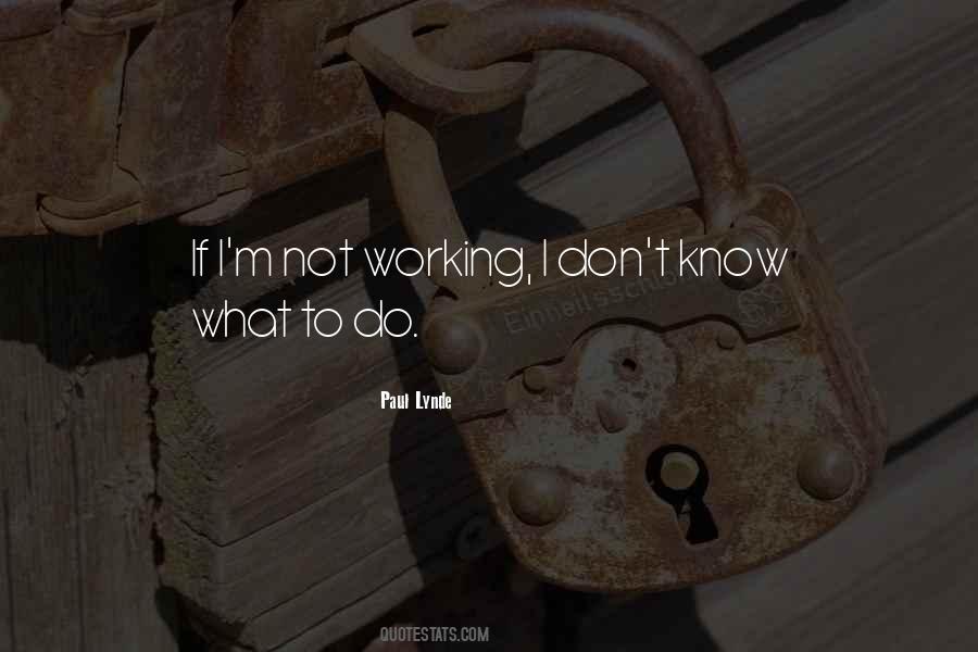 Quotes About Not Working #1213798