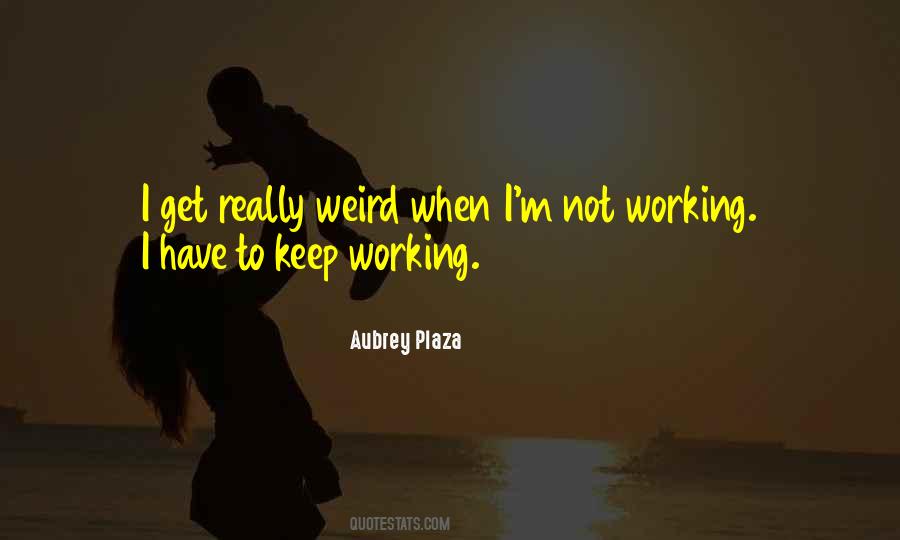 Quotes About Not Working #1250297