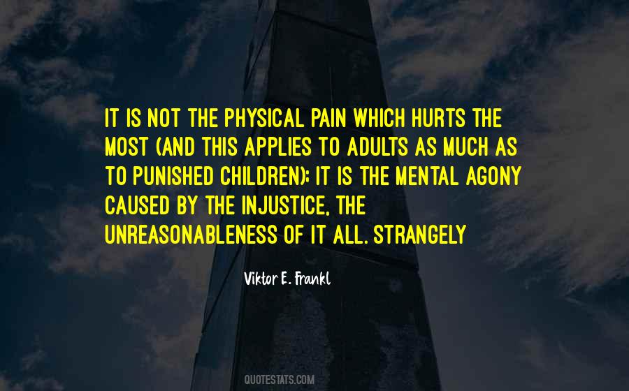 Quotes About Physical And Mental Pain #747087
