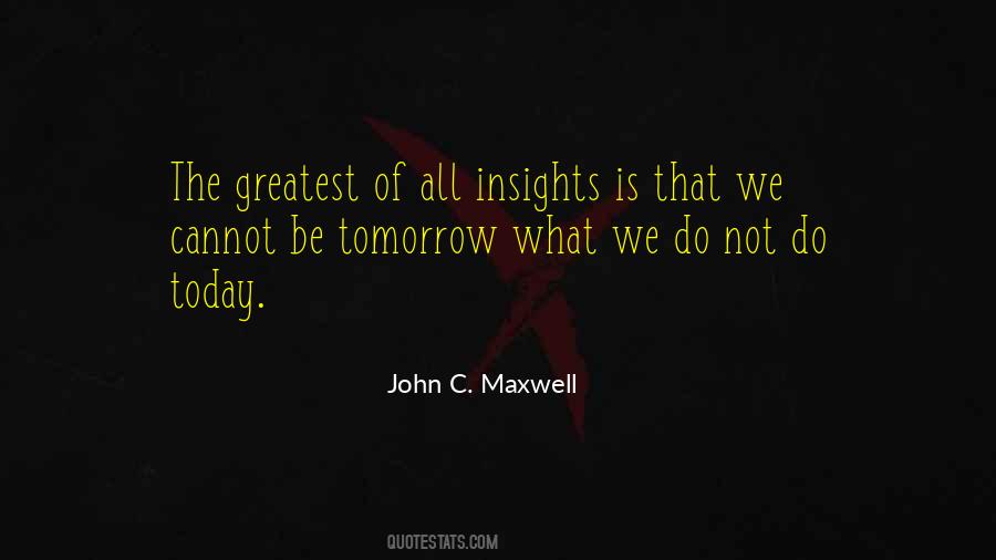 Quotes About Today Not Tomorrow #113185