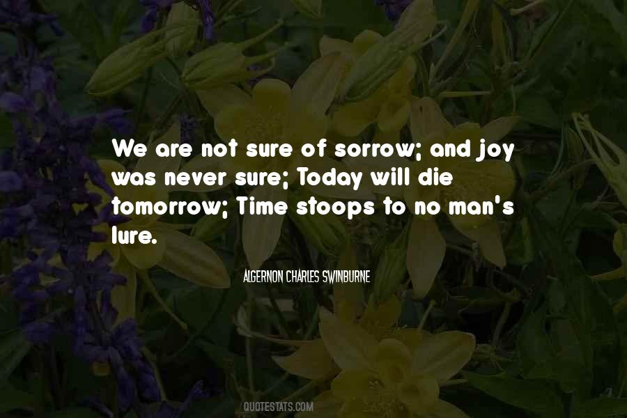Quotes About Today Not Tomorrow #170986
