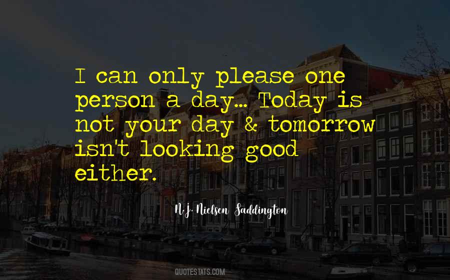 Quotes About Today Not Tomorrow #329137