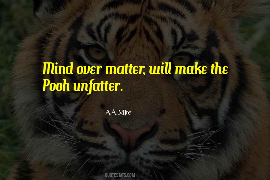 Quotes About Mind Over Matter #761459