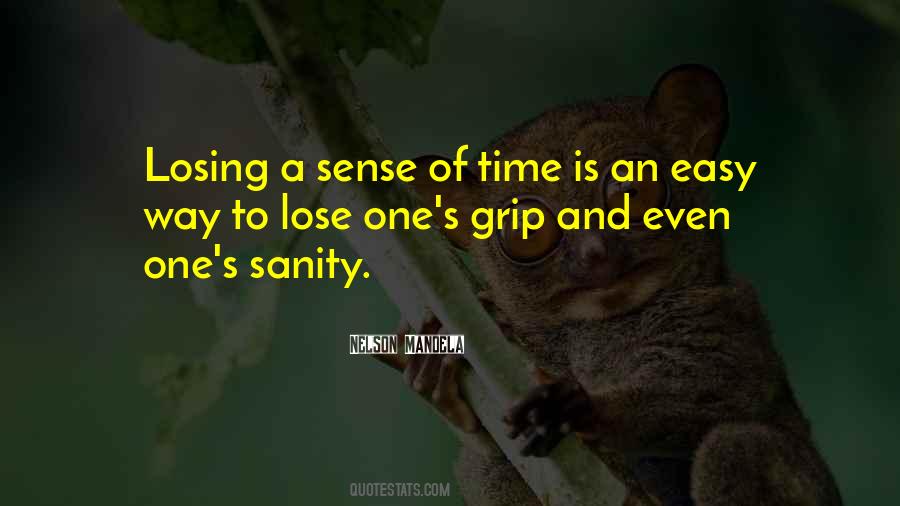 Quotes About Losing Grip #1081799