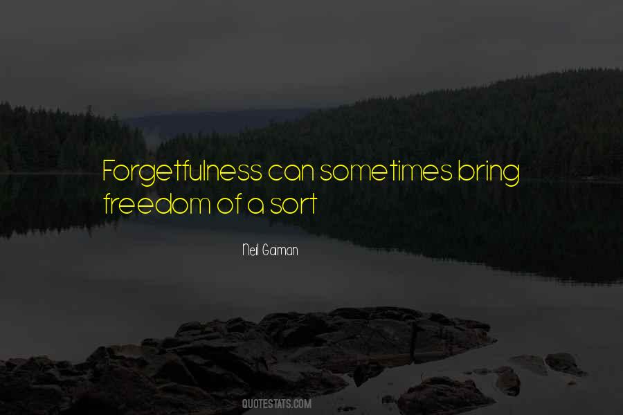 Quotes About Forgetfulness #1175330