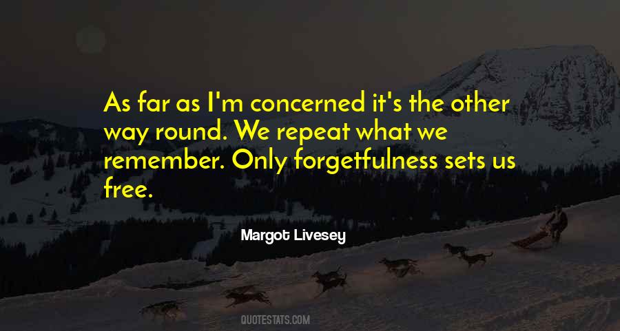 Quotes About Forgetfulness #1448128