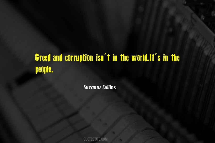 Quotes About Greed And Corruption #1233787