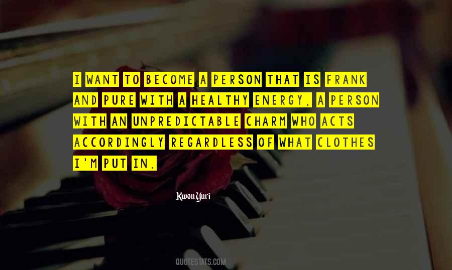 Energy You Put Out Quotes #353840