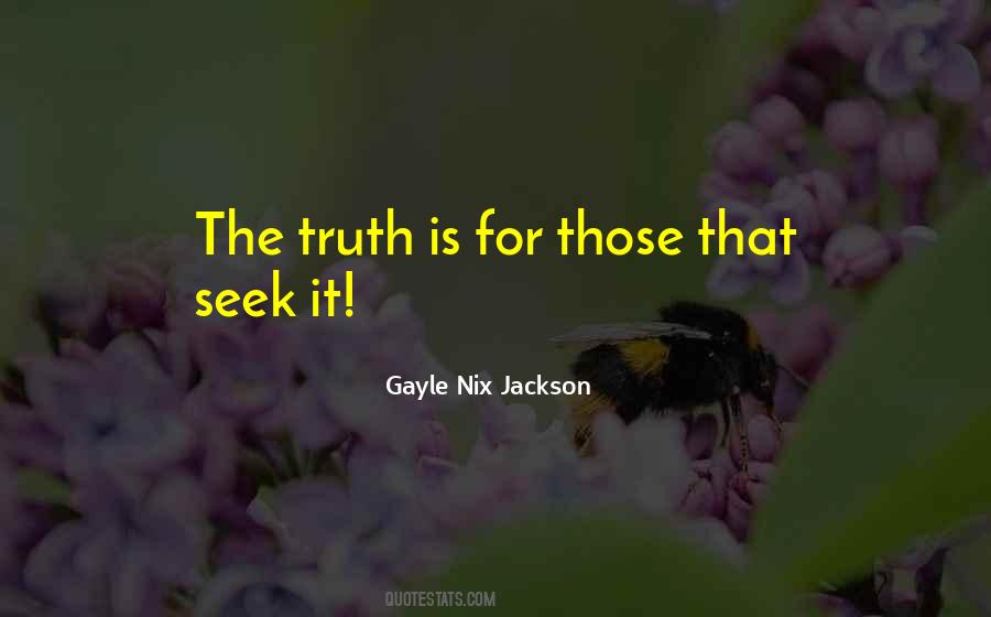 Seek Truth Quotes #12923